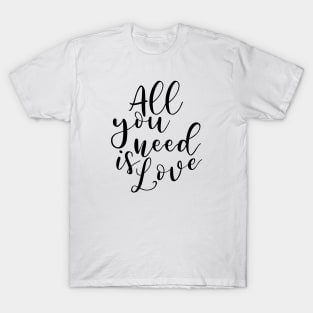 All you need is love (black) T-Shirt